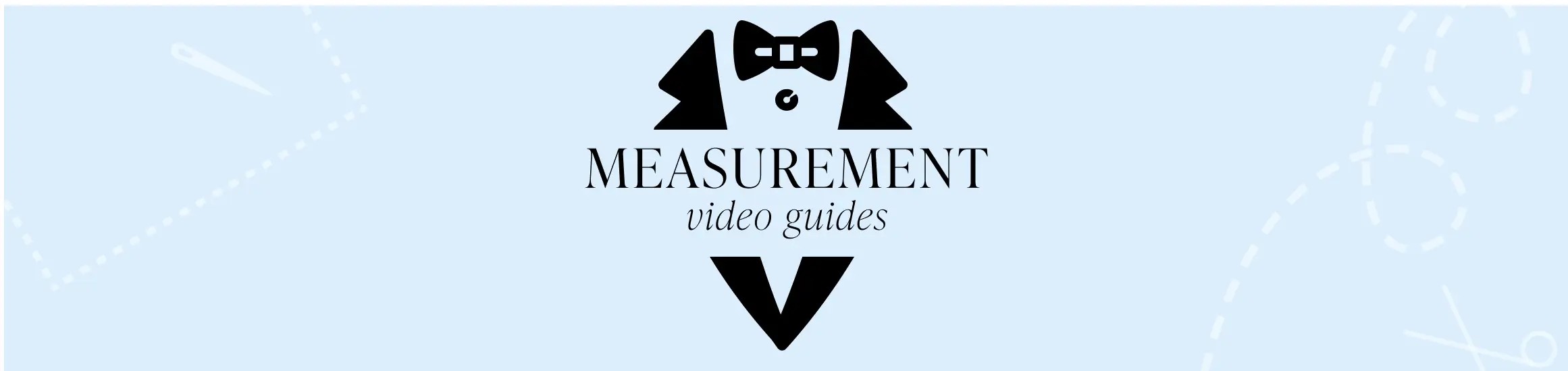 Measurement video guides - Desktop Image